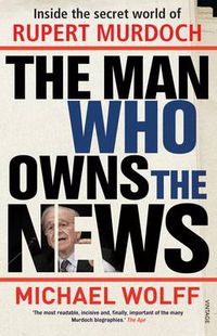 Cover image for The Man Who Owns The News