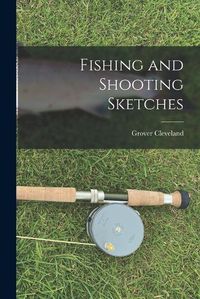 Cover image for Fishing and Shooting Sketches