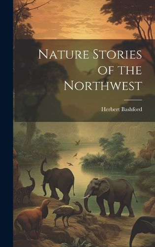 Cover image for Nature Stories of the Northwest