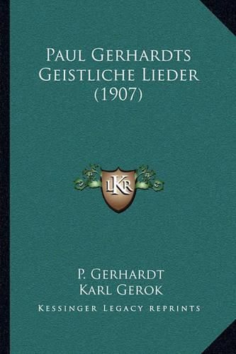 Paul Gerhardts Geistliche Lieder (1907)