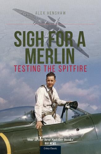 Cover image for Sigh For A Merlin: Testing The Spitfire