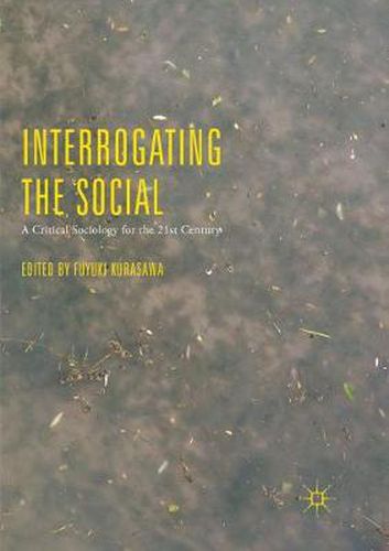 Cover image for Interrogating the Social: A Critical Sociology for the 21st Century