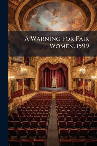 Cover image for A Warning for Fair Women. 1599