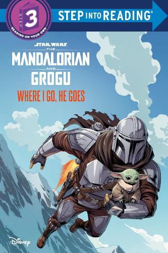 Cover image for Where I Go, He Goes (Star Wars: The Mandalorian and Grogu)