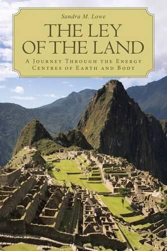 Cover image for The Ley of the Land: A Journey Through the Energy Centres of Earth and Body