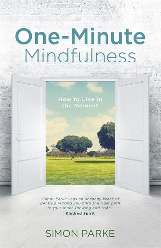 Cover image for One-Minute Mindfulness: How to Live in the Moment