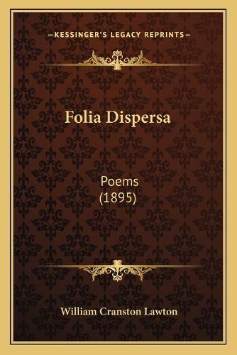 Cover image for Folia Dispersa: Poems (1895)