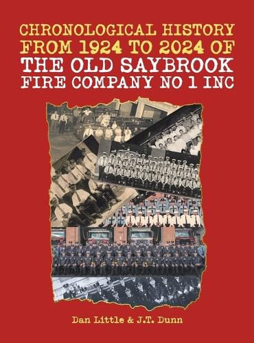 Cover image for Chronological History from 1924 to 2024 of the Old Saybrook Fire Company No 1 Inc