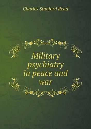 Military psychiatry in peace and war