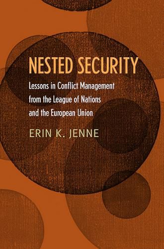 Cover image for Nested Security: Lessons in Conflict Management from the League of Nations and the European Union