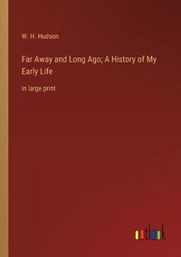 Cover image for Far Away and Long Ago; A History of My Early Life
