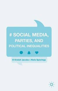 Cover image for Social Media, Parties, and Political Inequalities