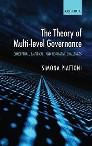 The Theory of Multi-level Governance: Conceptual, Empirical, and Normative Challenges
