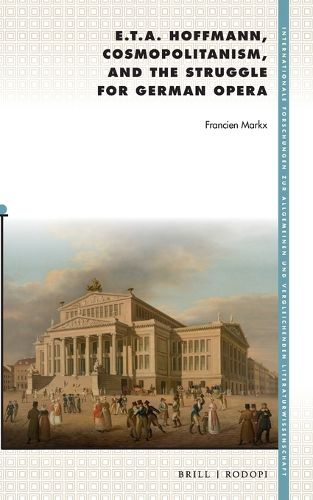 Cover image for E. T. A. Hoffmann, Cosmopolitanism, and the Struggle for German Opera