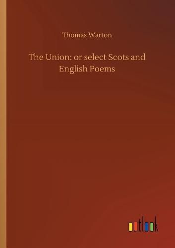 The Union: or select Scots and English Poems