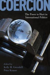 Cover image for Coercion: The Power to Hurt in International Politics