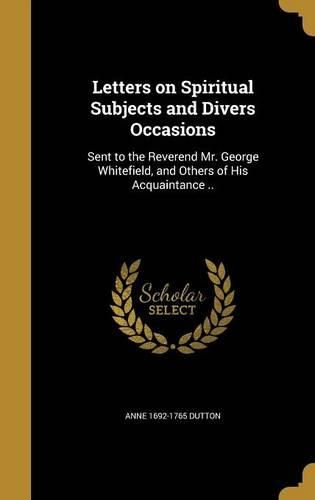 Cover image for Letters on Spiritual Subjects and Divers Occasions