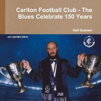 Cover image for Carlton Football Club - the Blues Celebrate 150 Years