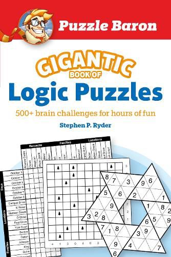 Cover image for Puzzle Baron's Gigantic Book of Logic Puzzles: 600+ Brain Challenges for Hours of Fun