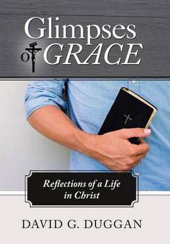 Cover image for Glimpses of Grace: Reflections of a Life in Christ