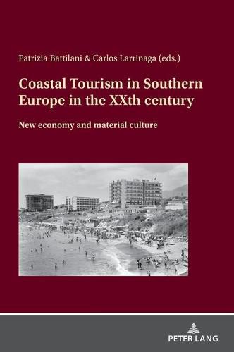 Cover image for Coastal Tourism in Southern Europe in the XXth century: New economy and material culture