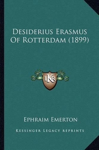 Desiderius Erasmus of Rotterdam (1899) Desiderius Erasmus of Rotterdam (1899)