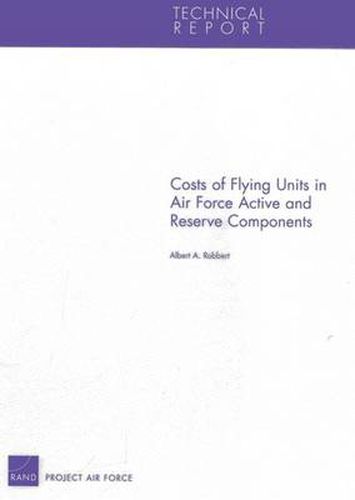 Cover image for Costs of Flying Units in Air Force Active and Reserve Components