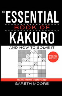 Cover image for The Essential Book of Kakuro: And How to Solve It