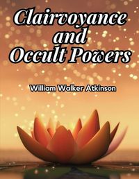 Cover image for Clairvoyance and Occult Powers