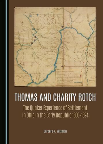 Cover image for Thomas and Charity Rotch: The Quaker Experience of Settlement in Ohio in the Early Republic 1800-1824