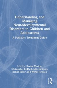 Cover image for Understanding and Managing Neurodevelopmental Disorders in Children and Adolescents