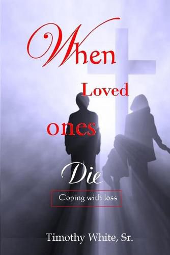 Cover image for When Loved Ones Die: Coping with Loss