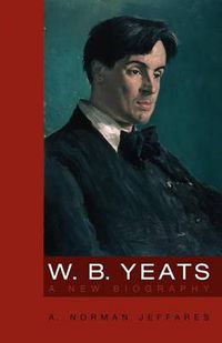 Cover image for W.B. Yeats: A New Biography