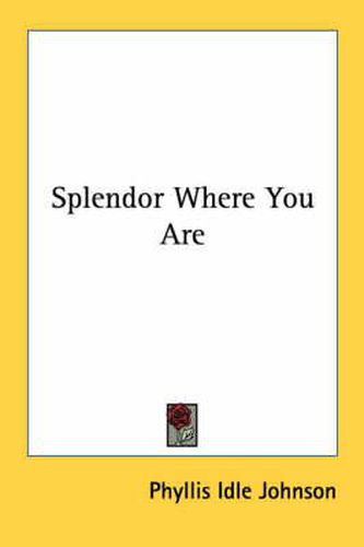 Cover image for Splendor Where You Are