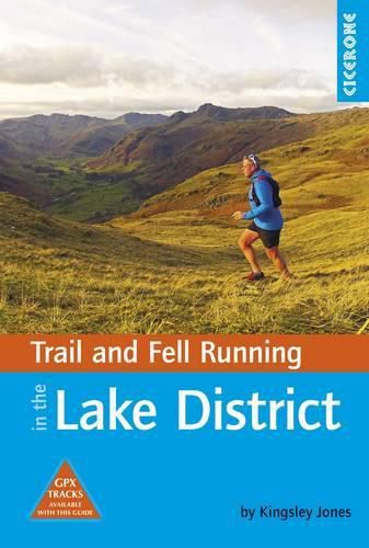 Cover image for Trail and Fell Running in the Lake District: 40 runs in the National Park including classic routes