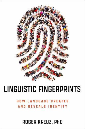 Cover image for Linguistic Fingerprints: How Language Creates and Reveals Identity