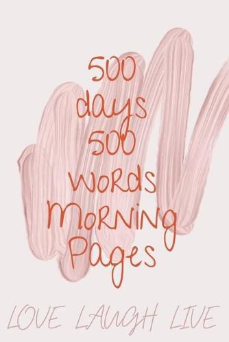 Cover image for 500 Days 500 Words Morning Pages