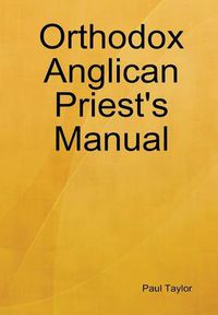 Cover image for Orthodox Anglican Priest's Manual