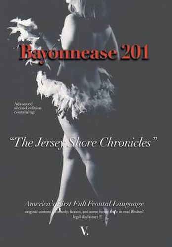 Cover image for Bayonnease 201: 2nd Edition Jersey Shore Chronicles: Second Edition: The Jersey Shore Chronicles