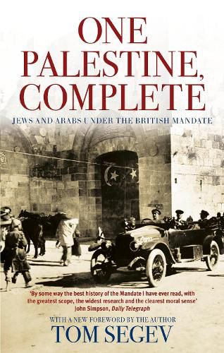 Cover image for One Palestine, Complete: Jews and Arabs Under the British Mandate