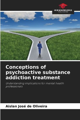 Cover image for Conceptions of psychoactive substance addiction treatment