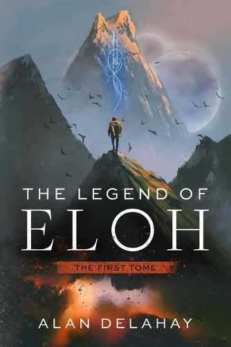 Cover image for The Legend of Eloh: The First Tome