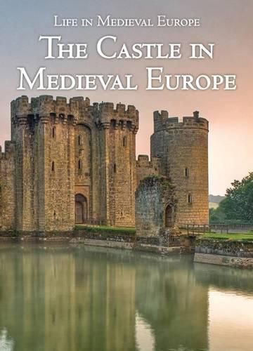 Cover image for The Castle in Medieval Europe