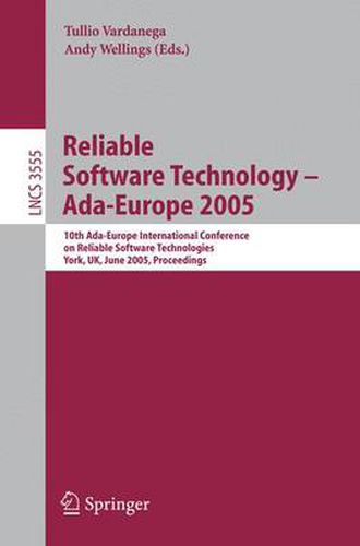 Cover image for Reliable Software Technology - Ada-Europe 2005: 10th Ada-Europe International Conference on Reliable Software Technologies, York, UK, June 20-24, 2005, Proceedings