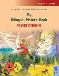 Cover image for My Bilingual Picture Book - 我的双语图画书 (English / Chinese)