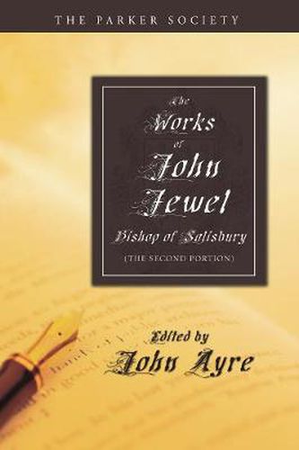 Cover image for The Works of John Jewel, Bishop of Salisbury: The Second Portion