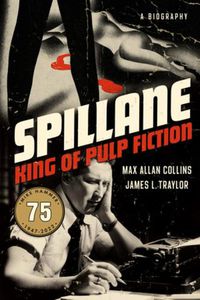 Cover image for Spillane: King of Pulp Fiction