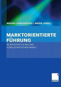 Cover image for Marktorientierte Fuhrung im wirtschaftlichen und gesellschaftlichen Wandel