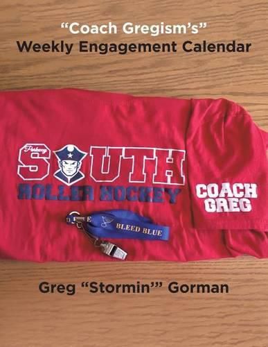 Coach Gregism's Weekly Engagement Calendar