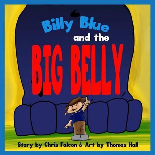 Billy Blue and the Big Belly: A Billy Belly Book